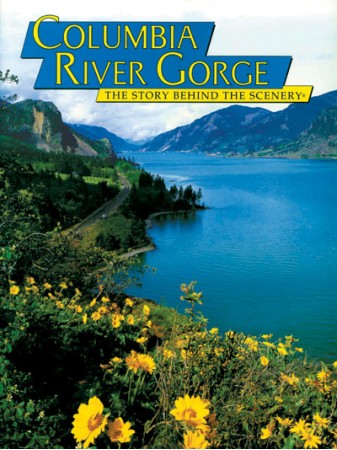 Columbia River Gorge - The Story Behind the Scenery